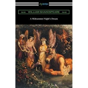 A Midsummer Night's Dream -- William Shakespeare